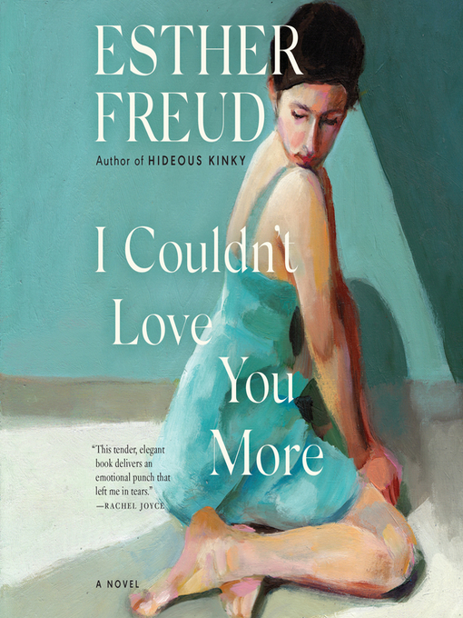 Title details for I Couldn't Love You More by Esther Freud - Available